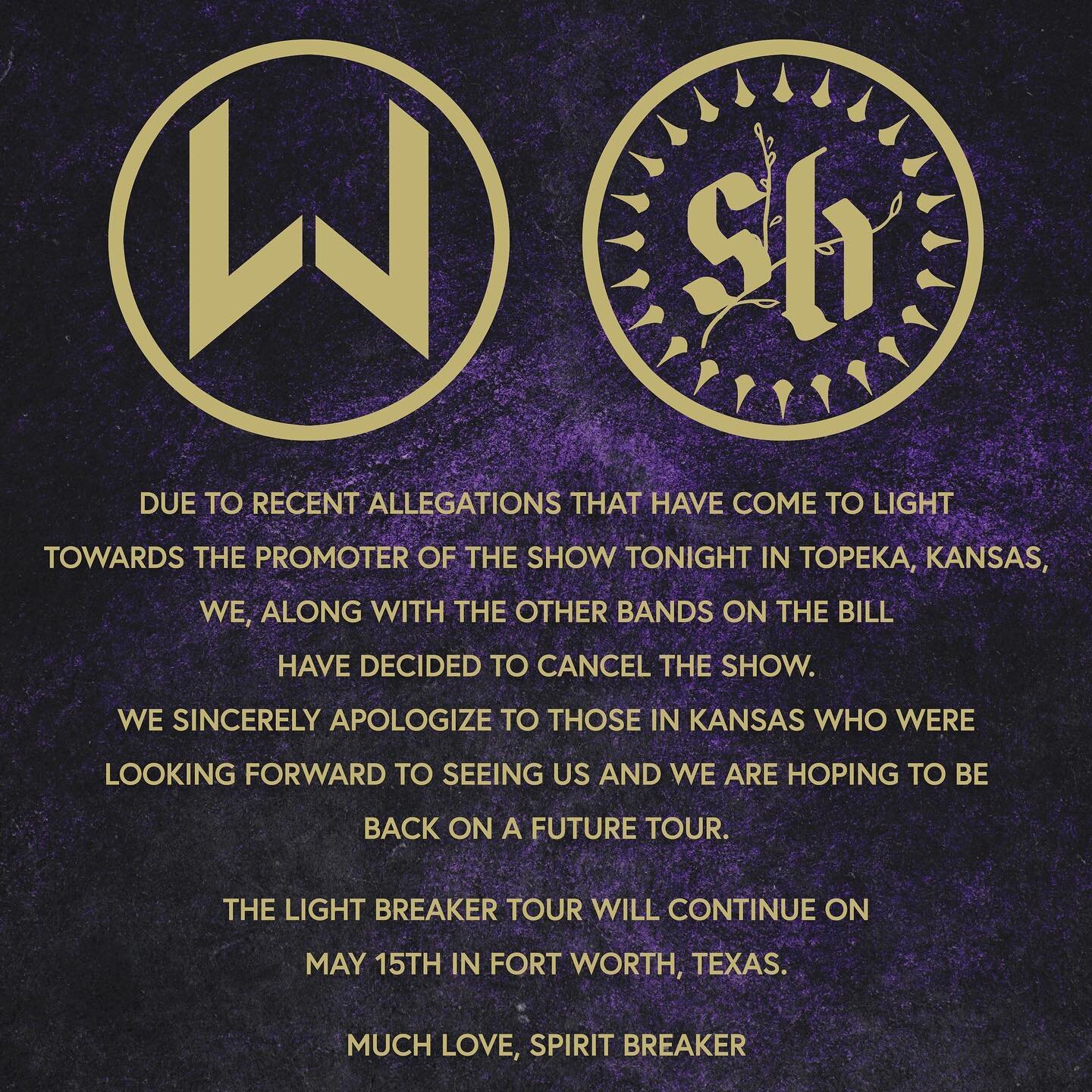 The show tonight in Topeka Kansas has been canceled. 
We apologize to those who wished to see us tonight. 
The Light Breaker tour will continue on May 15th in Fort Worth, Texas.