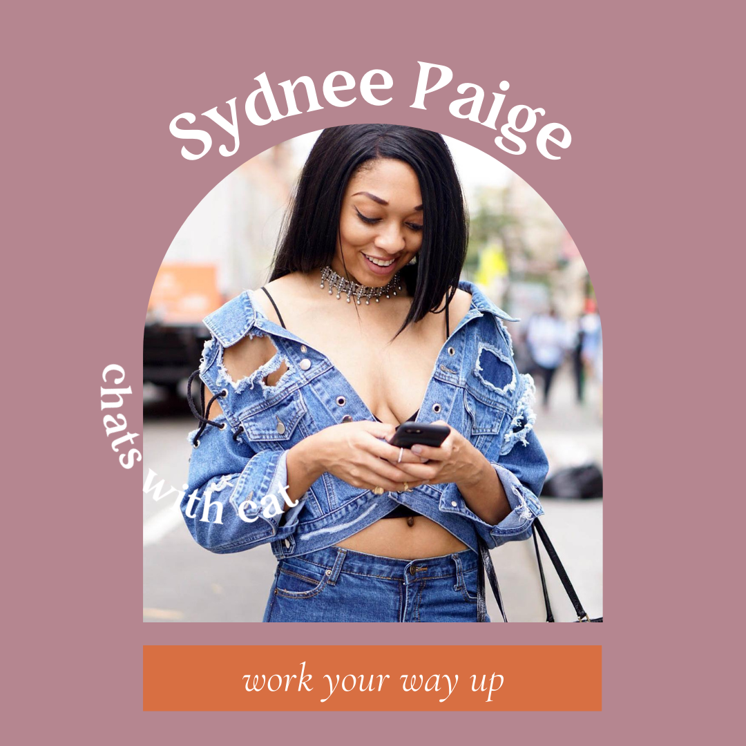 Sydnee Paige: Working Your Way Up