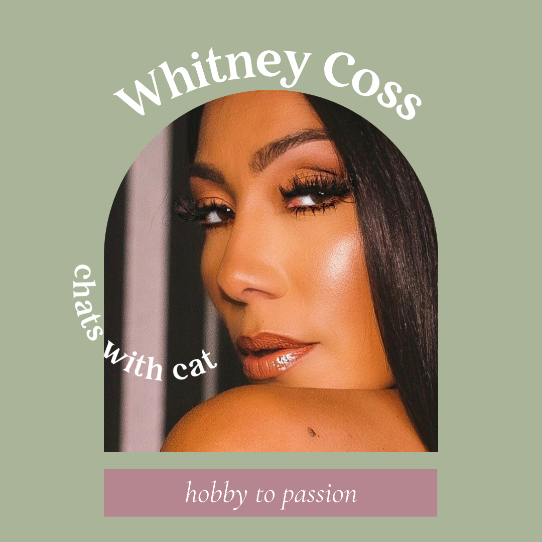 Whitney Coss: From Hobby To Passion And Gaining Exclusive Clients