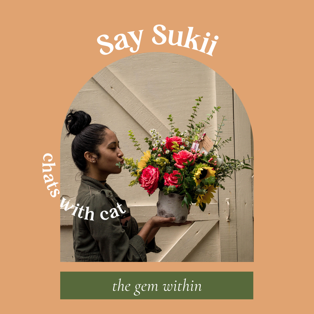 Say Sukii: Trusting Your Intuition, Creating With Florals And Thinking Positively
