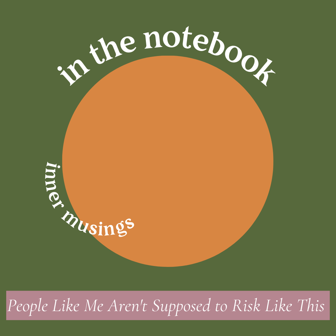 People Like Me Aren’t Supposed to Risk Like This