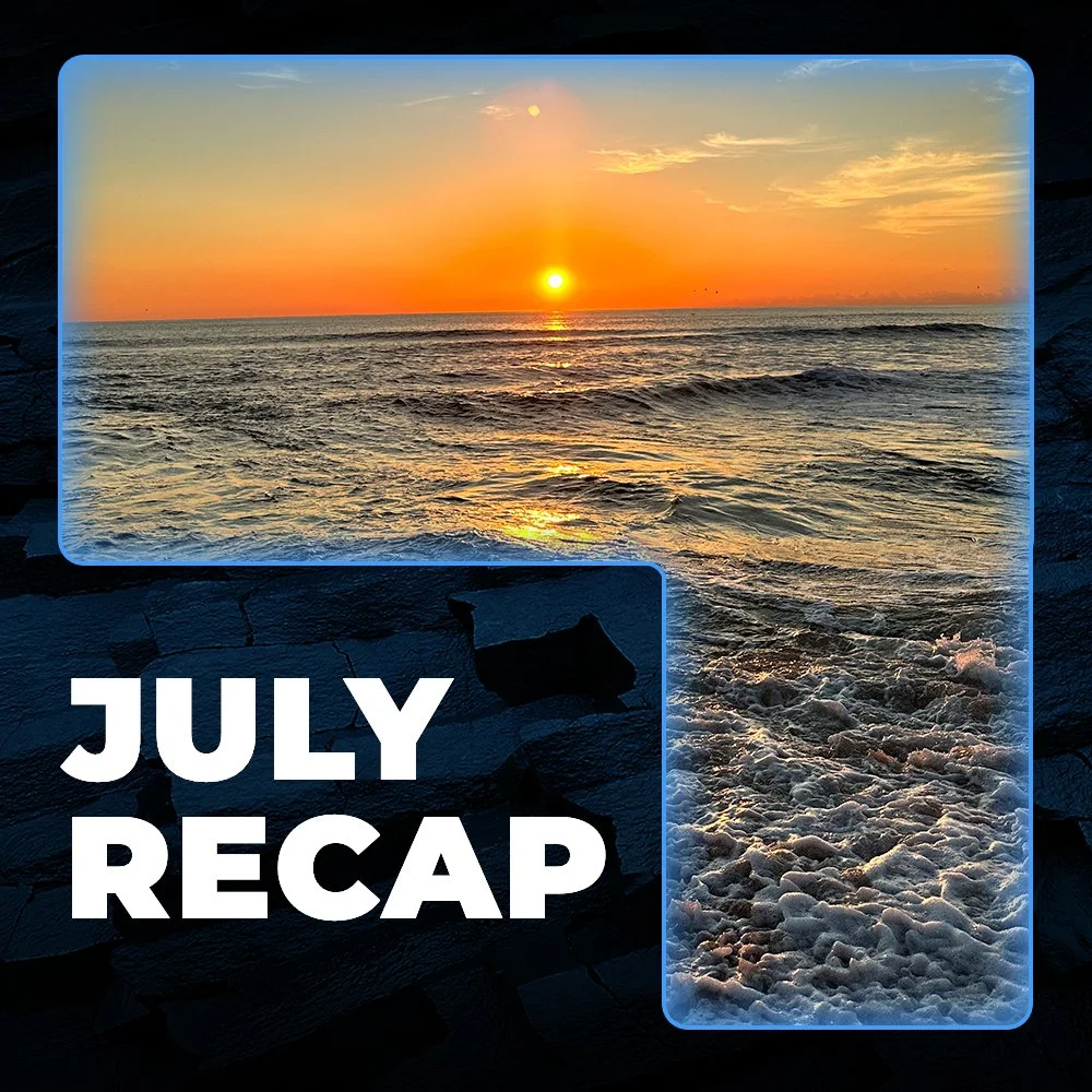 JULY RECAP