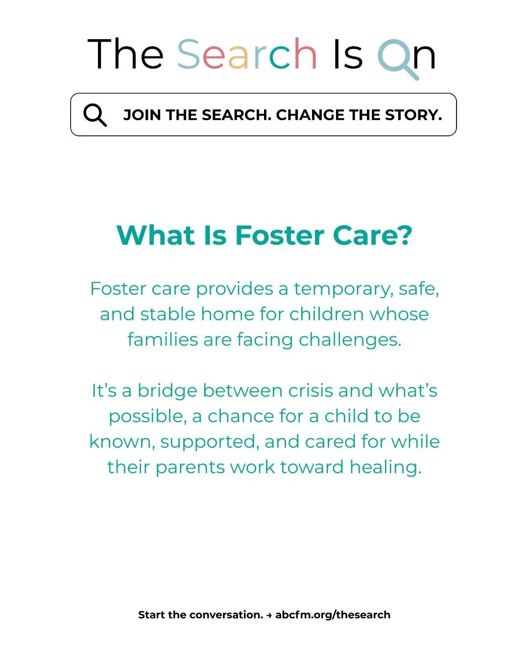 Foster care is temporary, but the impact is lasting. For a child in their hardest season, a safe home can be the bridge between crisis and what&rsquo;s possible.

Some families will step in and foster. Others will help find and support those families