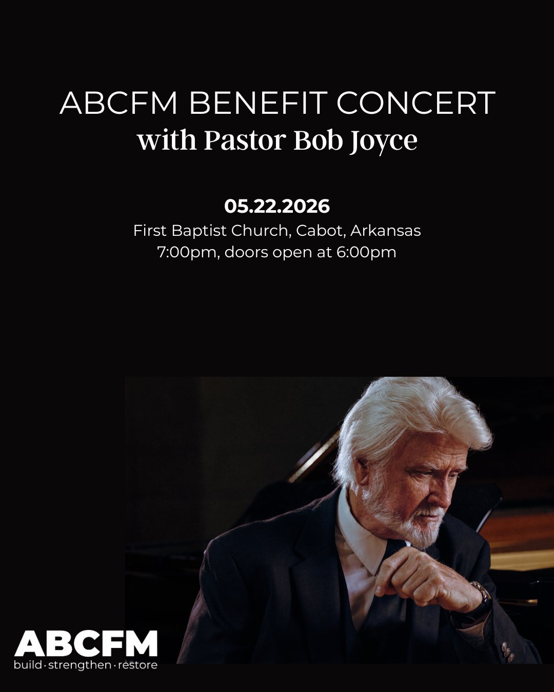 🎶 Join Us for the ABCFM Benefit Concert with Pastor Bob Joyce 

We&rsquo;re looking forward to a special evening of worship, encouragement, and support for the children and families served through Arkansas Baptist Children &amp; Family Ministries.

