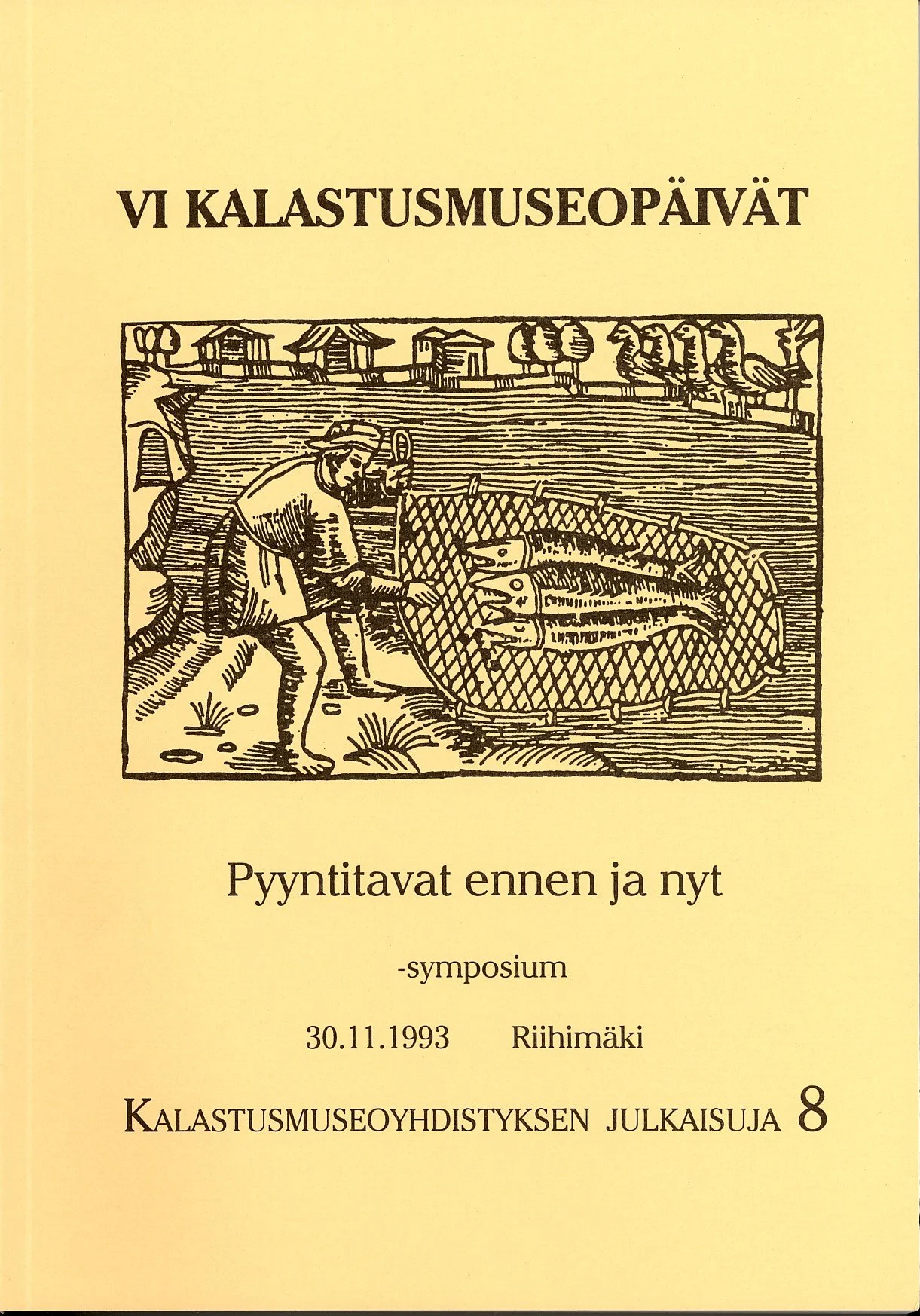 Kansikuva symposiumista Pyyntitavat ennen ja nyt, joka on julkaistu vuonna 1993.