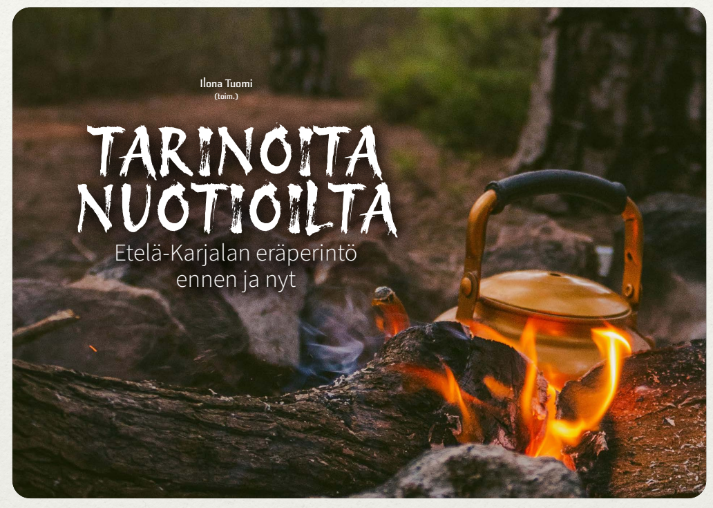 Kuvassa kahvipannu nuotiolla ja teksti 'Tarinoita nuotioilta Etelä-Karjalan eräperintö ennen ja nyt'.