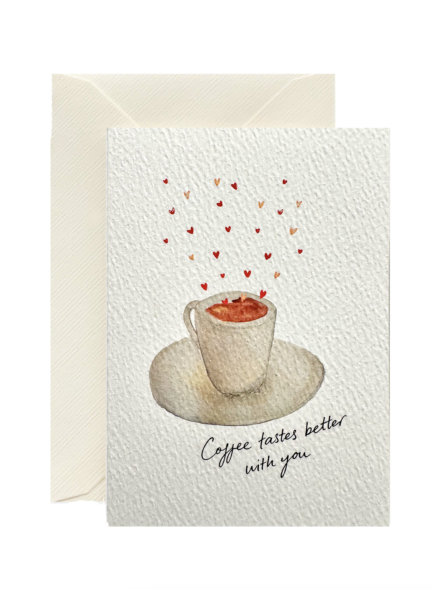 Coffee Tastes Better With You