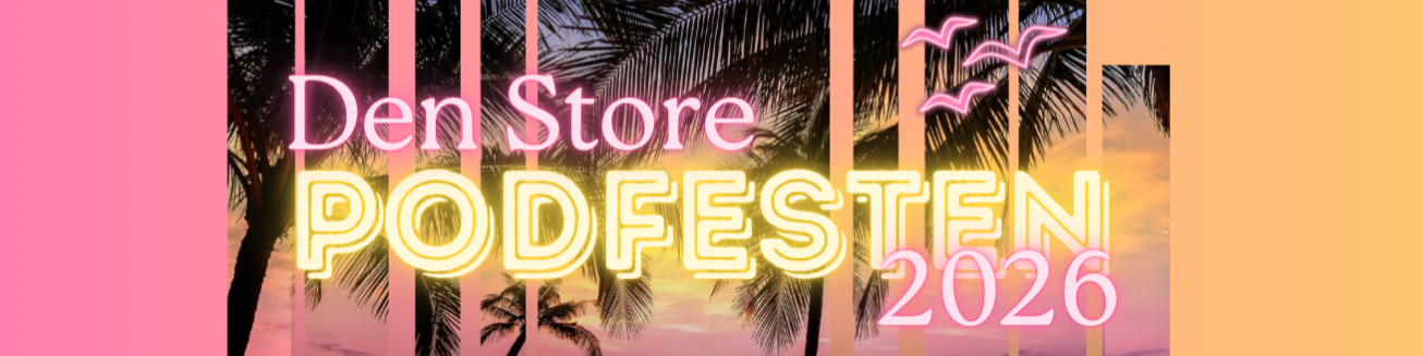 Den Store Podfesten 2026