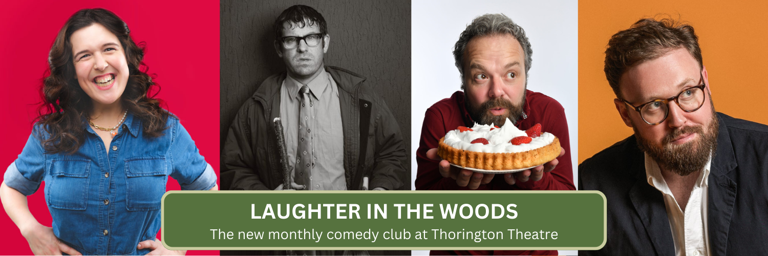 Laughter in the Woods the new comedy club at thorington theatre