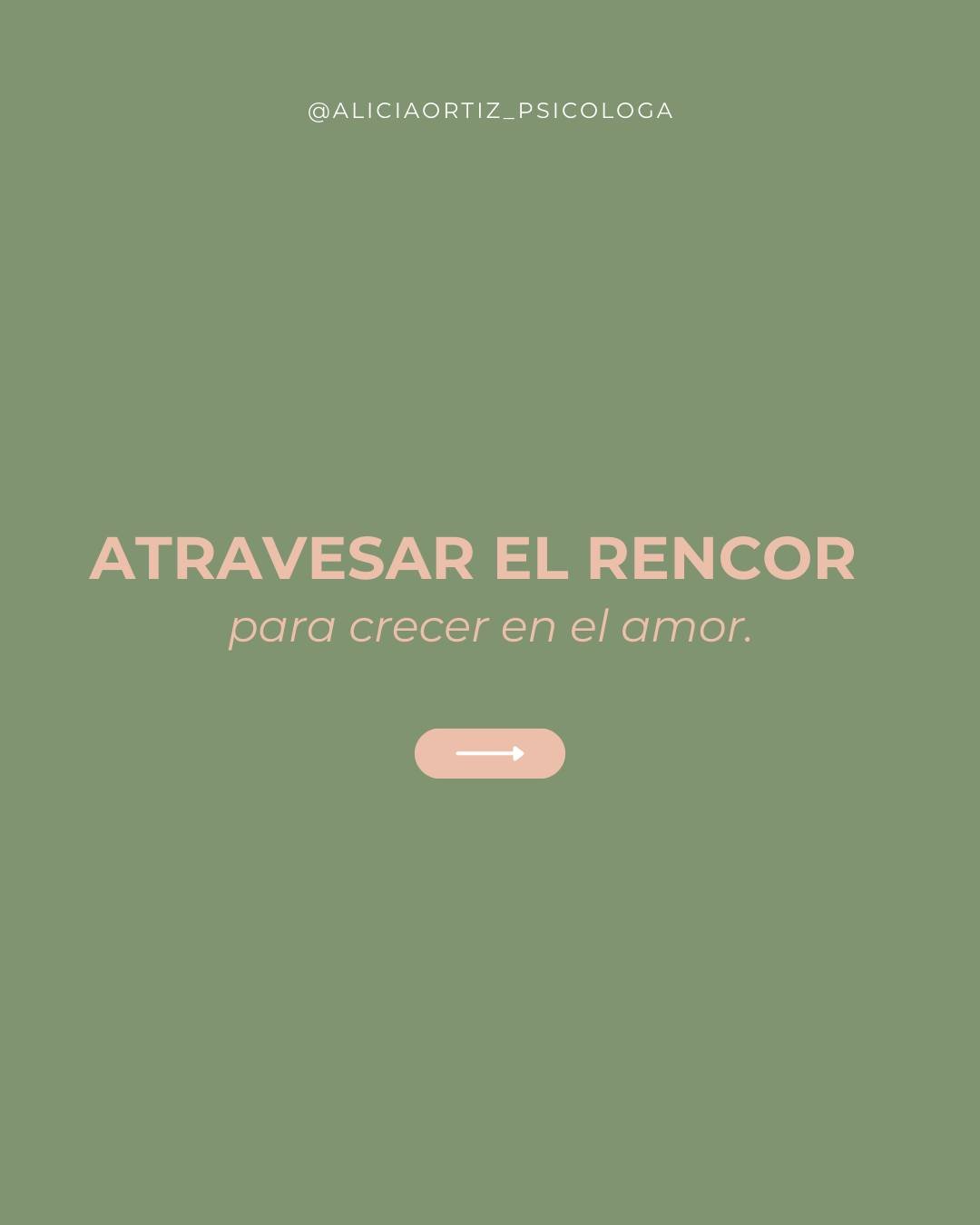 A veces el rencor no es un muro, sino una se&ntilde;al de que algo dentro de nosotros sigue pidiendo cuidado. Reconocerlo sin juicio, mirar la herida y asumir nuestra parte es un acto profundo de madurez emocional. En este camino podemos necesitar gu