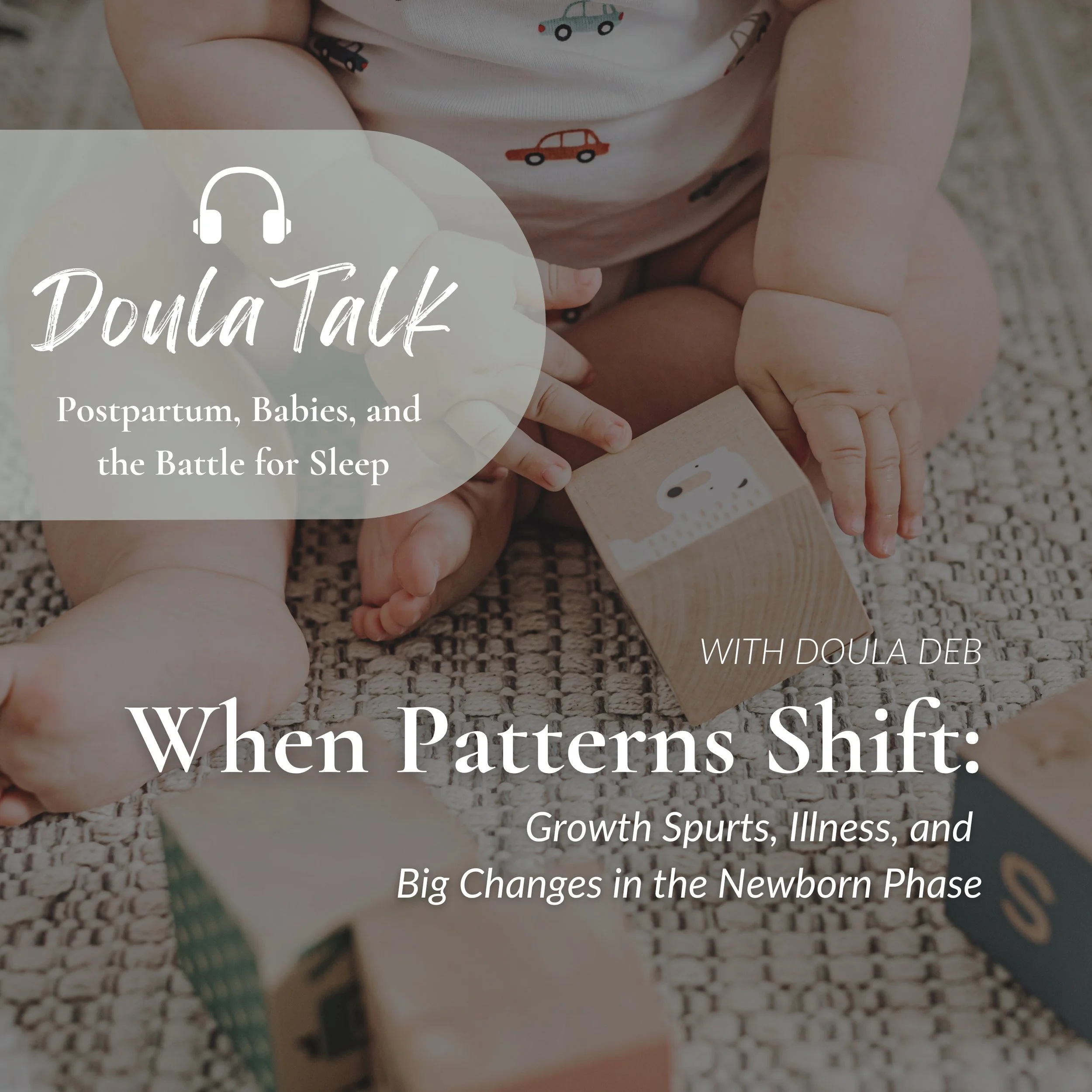 When Newborn Patterns Shift: Growth Spurts, Illness, and Why Postpartum Support Matters More Than You Think
