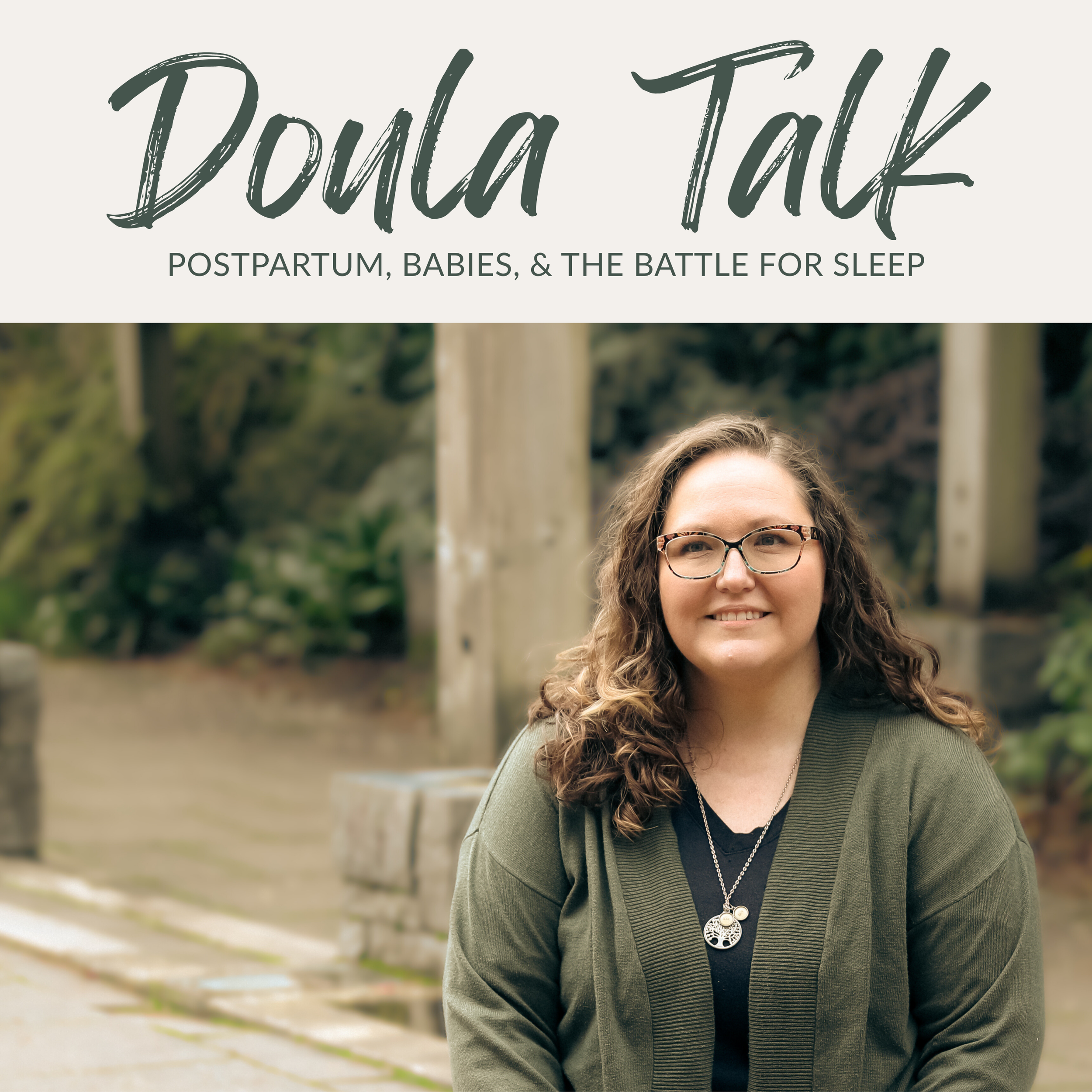 Cover image of a podcast titled 'Doula Talk' with subtitle 'Postpartum, Babies, & The Battle for Sleep'. A smiling woman with glasses and long, curly hair, wearing a green jacket and a necklace, sitting outdoors with trees and a pathway in the background.