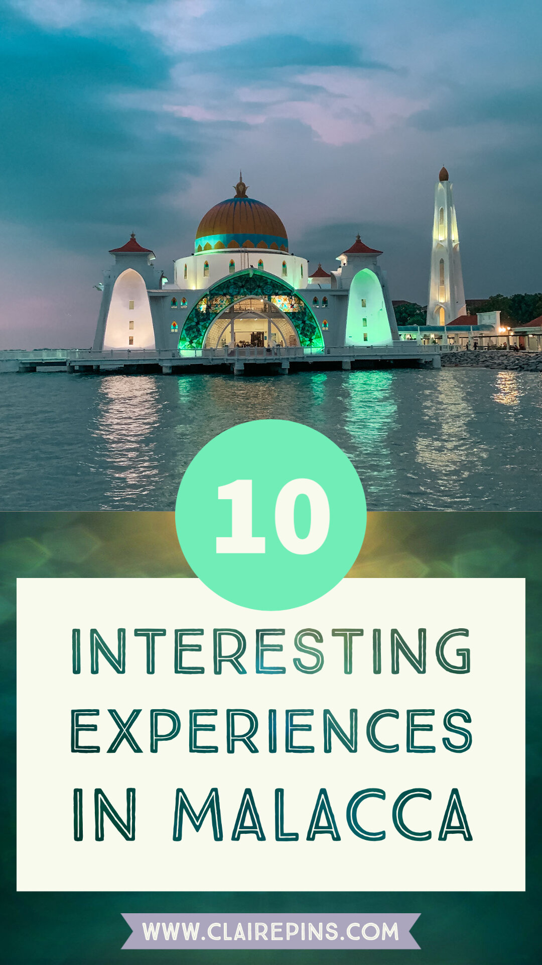 10 Interesting experiences in Malacca, Malaysia, illustrated by the Melaka Straits Mosque.jpg