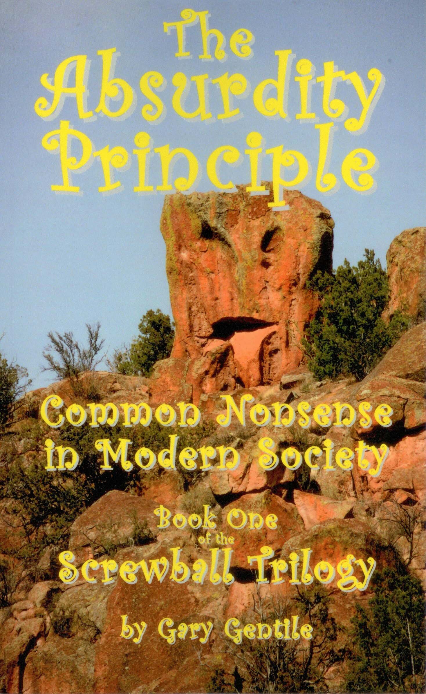 The Absurdity Principle: Common Nonsense in Modern Society — Gary ...