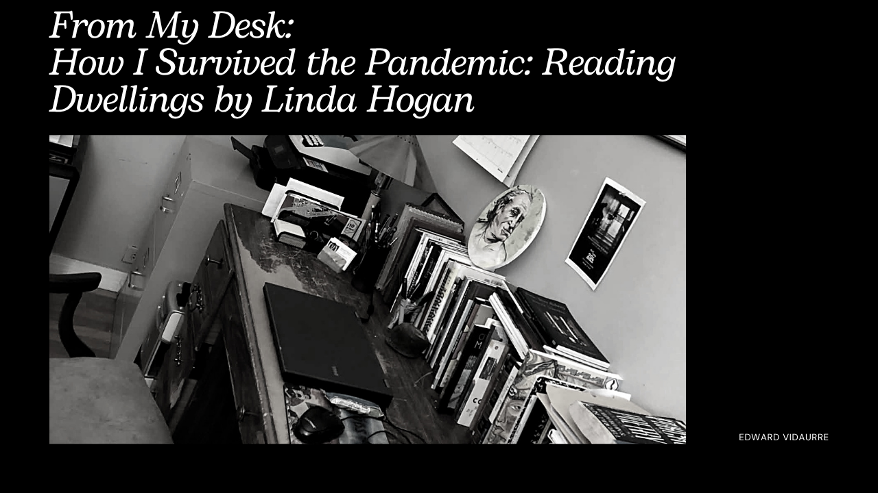 How I Survived the Pandemic: Reading Dwellings by Linda Hogan