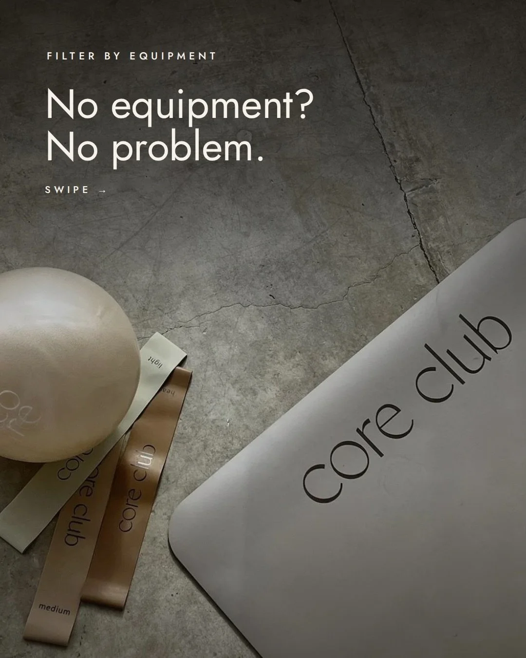 No equipment? No problem 🤍

Filter the Core Club app by what you have at home. Choose a mat-only workout, grab your band, or bring out the stability ball, and we&rsquo;ll show you every workout made for it.

Shop the bands and mini stability ball at