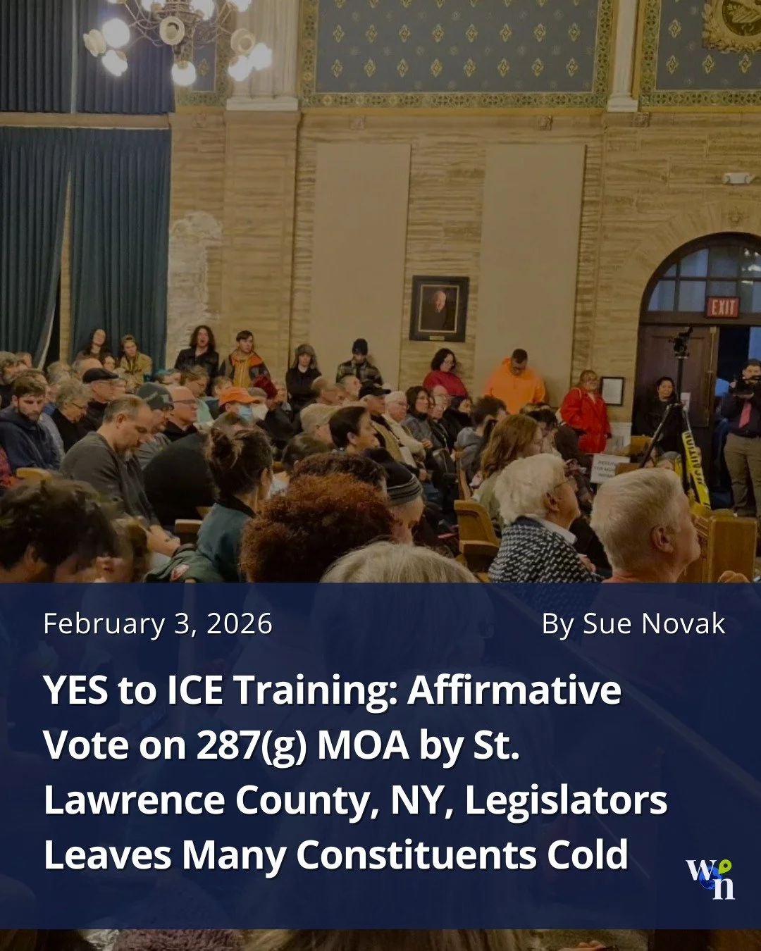 In a packed courtroom in Canton, NY, St. Lawrence County legislators voted 11&ndash;4 to approve a 287(g) agreement allowing local law enforcement to receive ICE training. In this on-the-ground report, Sue Novak documents a night of overflowing publi