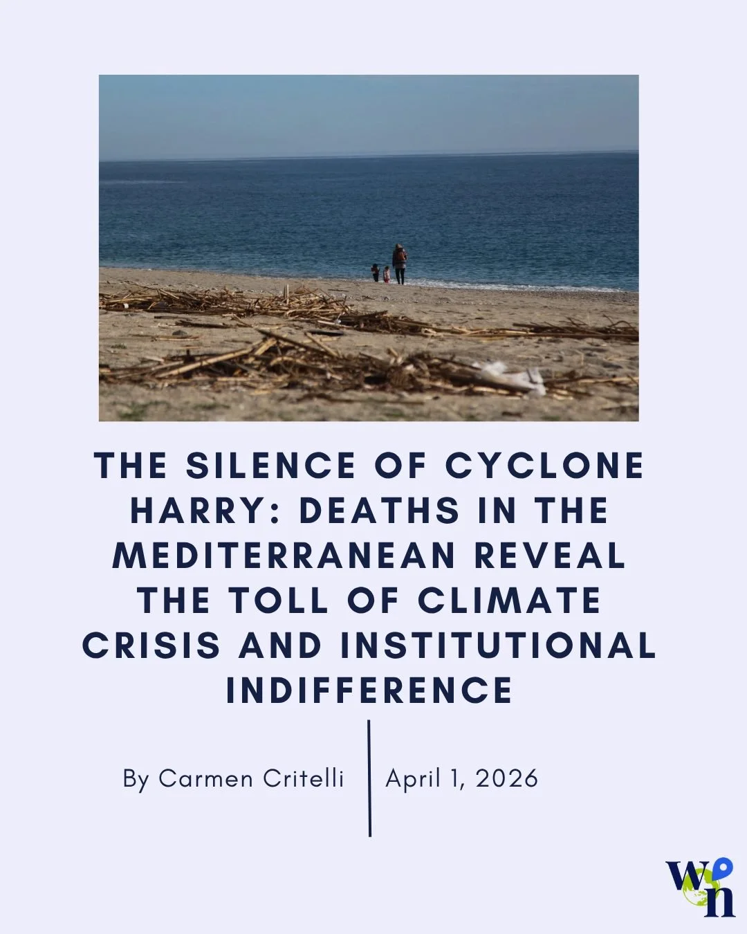 After Cyclone Harry struck southern Italy, the Mediterranean began returning bodies to shore. Along the coasts of Calabria and Sicily, the deaths of people on the move reveal more than a natural disaster; they expose the deadly intersection of climat