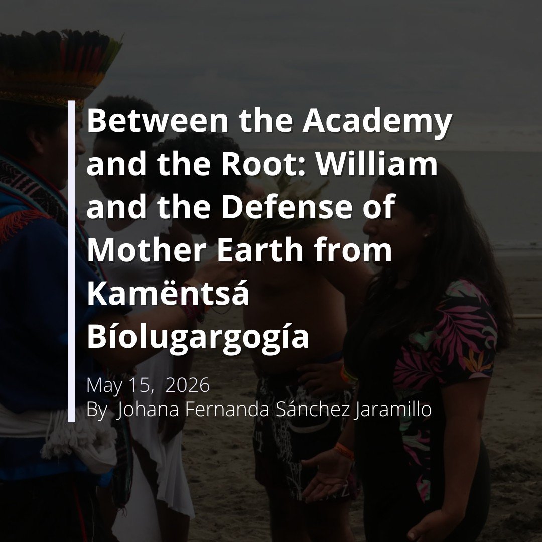 What does it mean to educate from memory, territory, and ancestral knowledge?
In this new installment of Weavers of Life / Tejedores de Vida, Johana Fernanda S&aacute;nchez Jaramillo profiles William Jairo Mavisoy Muchavisoy, a Kam&euml;nts&aacute; e