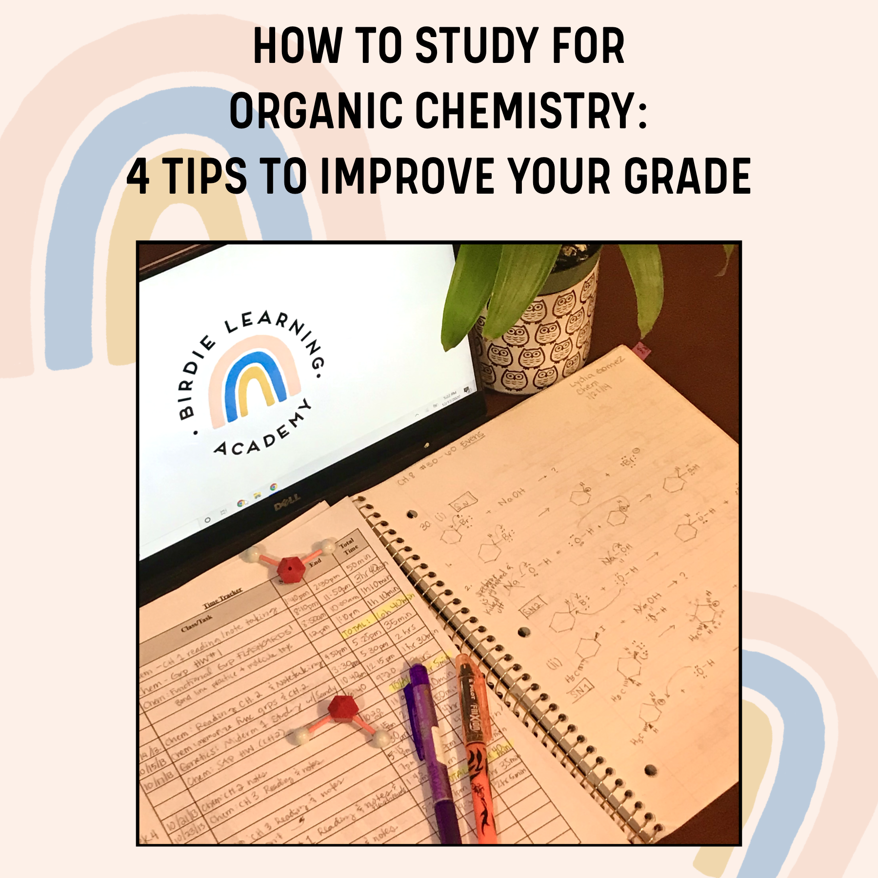 HOW TO STUDY FOR ORGANIC CHEMISTRY: 4 Tips To Improve Your Grade