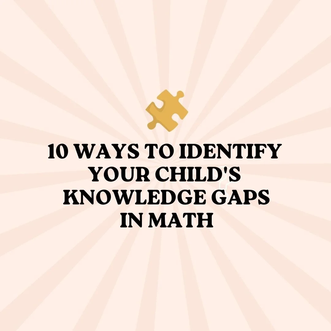 🧩10 Ways to identify your child's knowledge gaps in Math that affect their potential