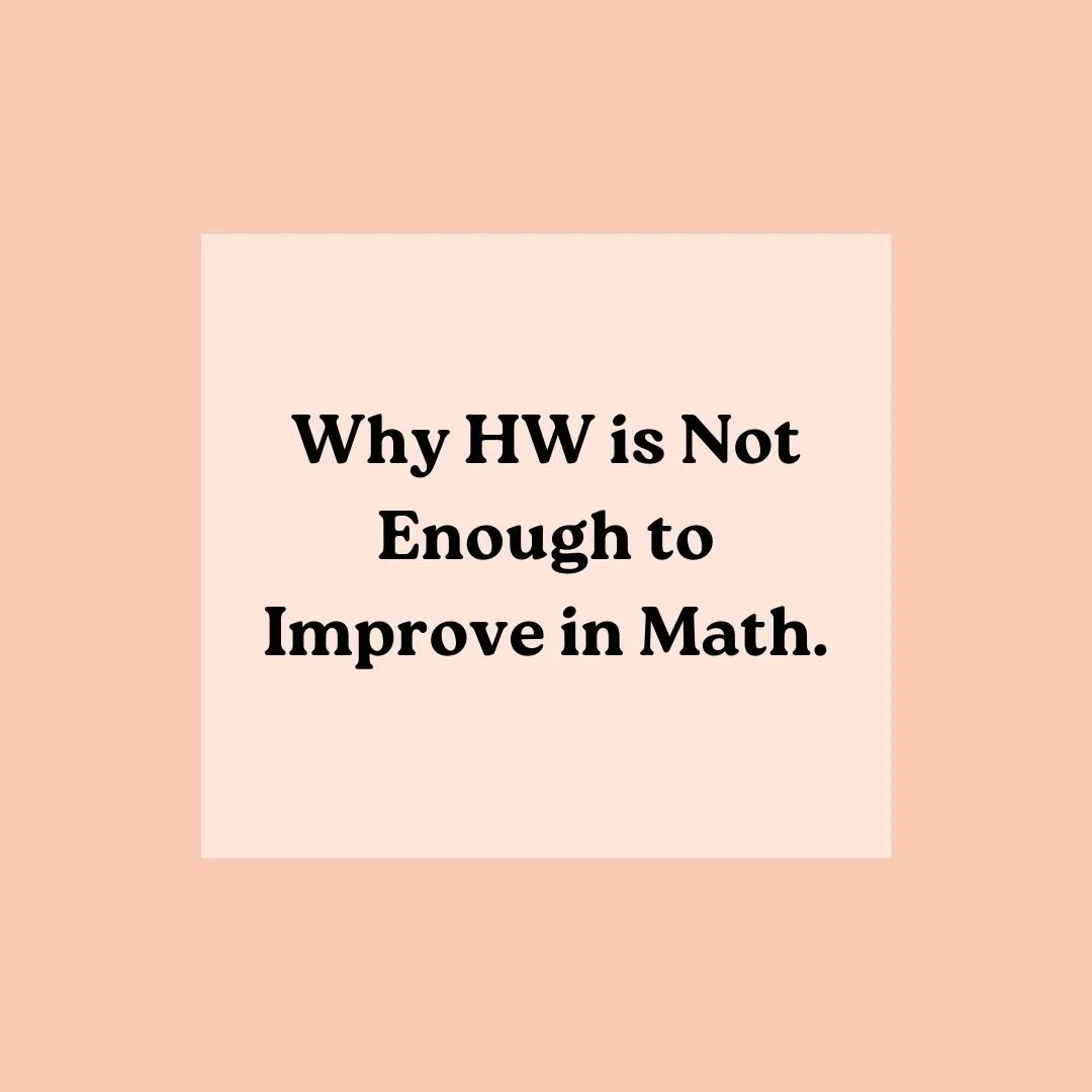HW Misconceptions: Why HW is Not Enough to Improve in Math.