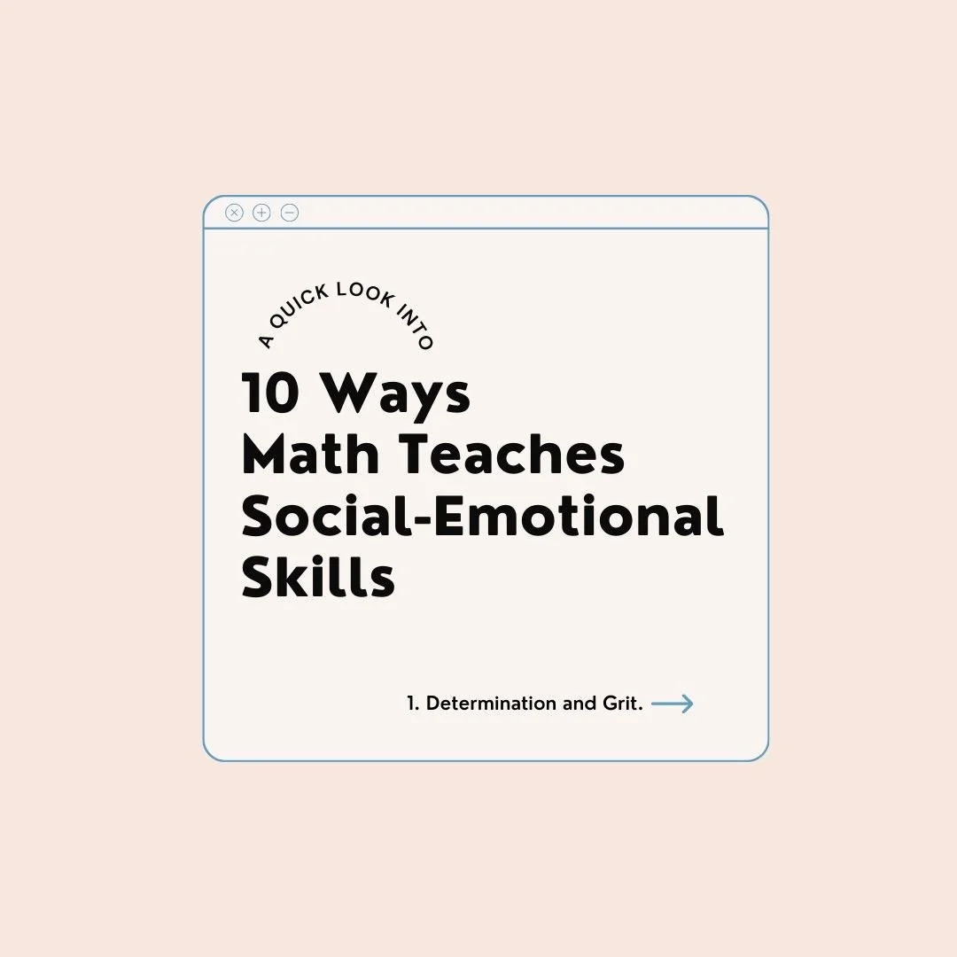 🧠 10 Ways Math teaches Social-Emotional Skills&nbsp;