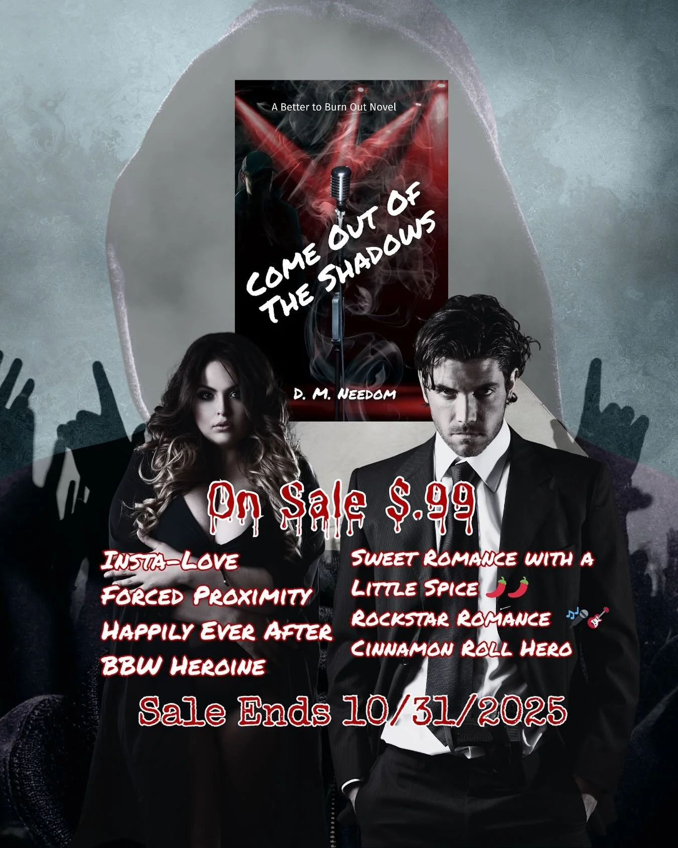 COME OUT OF THE SHADOWS.
It’s available on KU and on sale until 10/31 for $.99. 
Fame comes with lights, cameras… and dangerous shadows. World-famous singer Grace Filmore is used to admirers, but one will stop at nothing to claim her. W