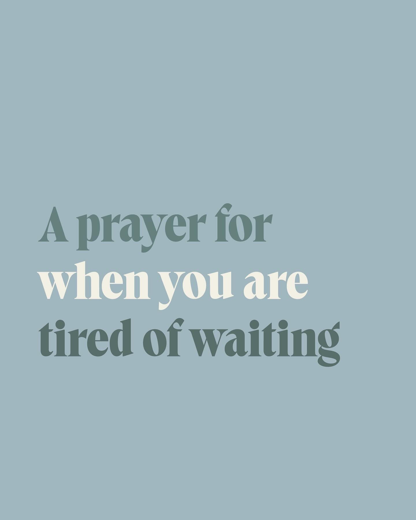 A prayer for the one who is weary and worn out in the waiting. 🤍

God sees you. God hears you. God is moving on your behalf, even when you can&rsquo;t see it. 

Waiting is not wasted. It&rsquo;s often the place where the most is happening behind-the