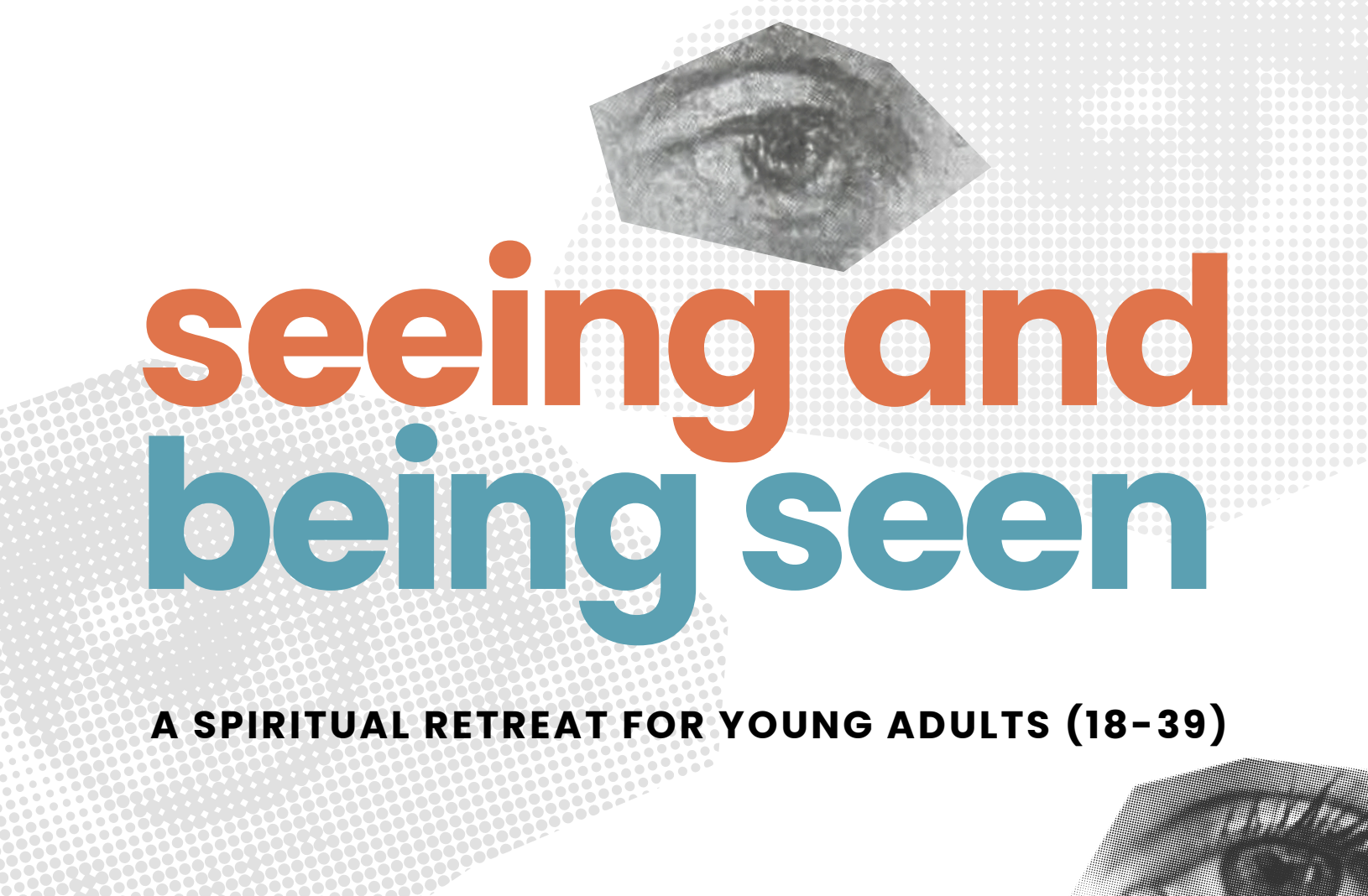 Seeing and Being Seen - Young Adult Retreat