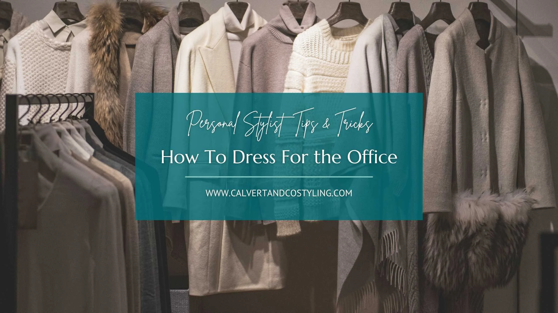 How to Dress For The Office Women — Calvert & Co. Styling