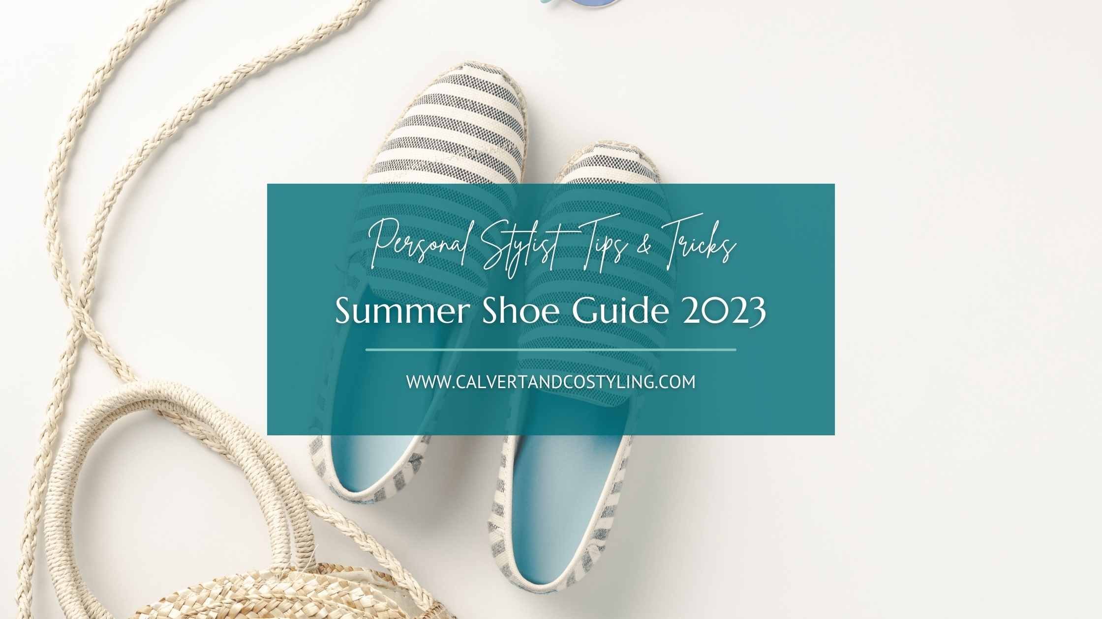Summer Shoe Guide 2023 - Top Picks From A Personal Stylist
