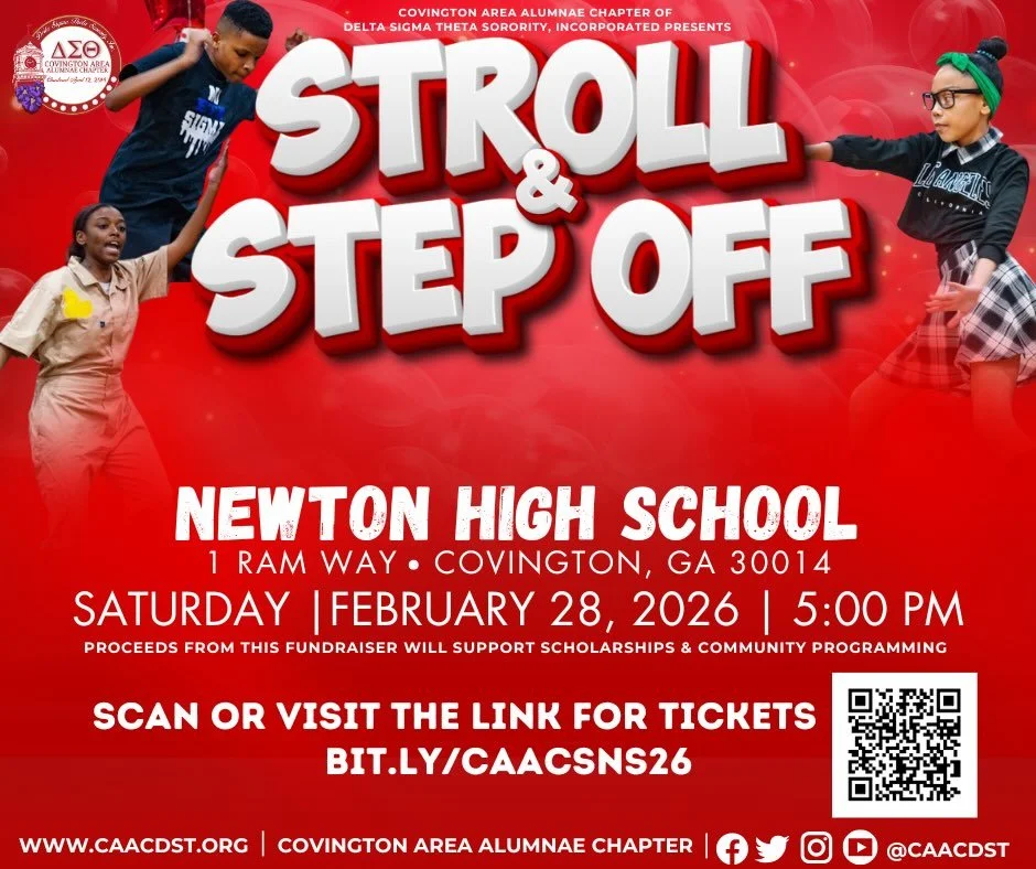 The Covington Area Alumnae Chapter of Delta Sigma Theta Sorority, Inc. proudly presents Stroll &amp; Step Off our annual step and dance competition. 
📍 Newton High School
🗓 Saturday February 28 2026
⏰ 5:00 PM
This annual event raises funds to suppo
