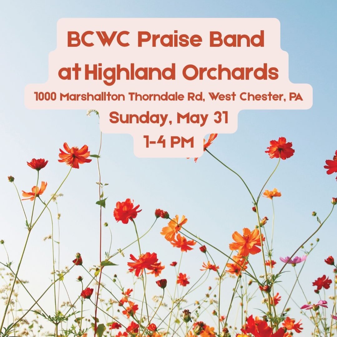 Our praise band will be playing at Highland Orchards on Sunday, May 31st! Come support them!