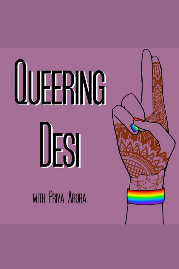 Queering Desi Live Podcast with Priya Arora