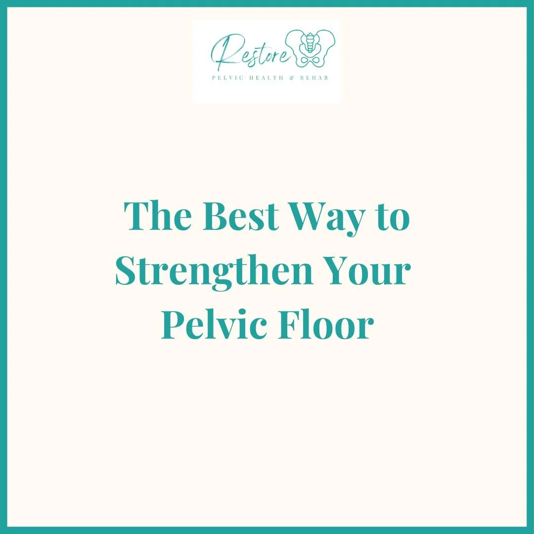 The Best Way to Strengthen Your Pelvic Floor