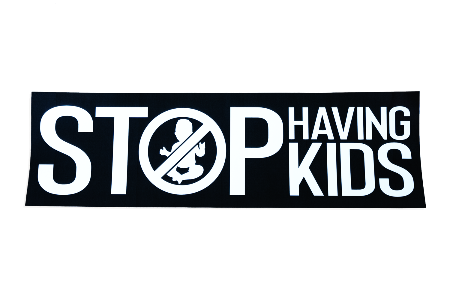 Stop Having Kids Sticker
