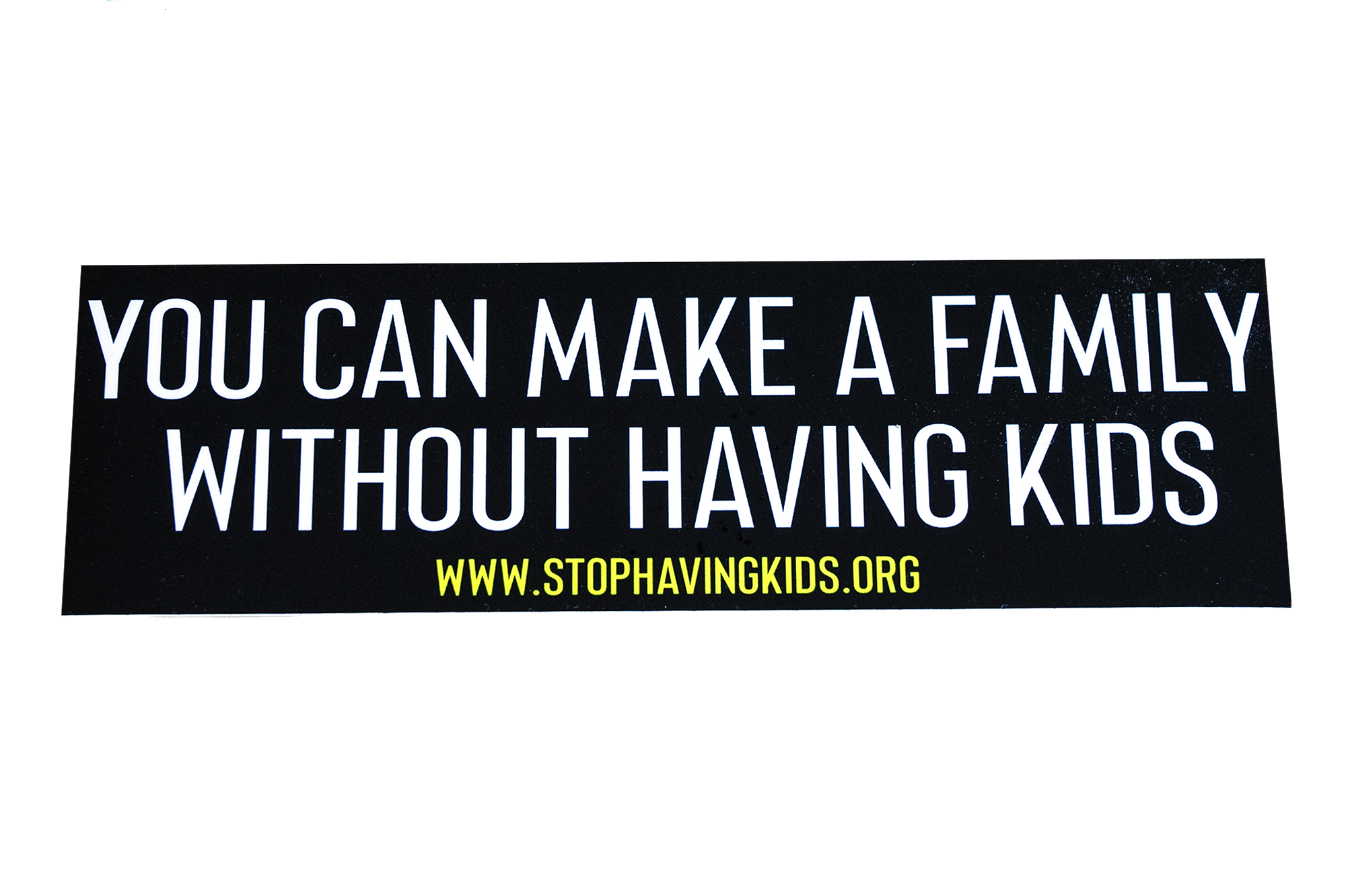 You Can Make A Family Without Having Kids Sticker
