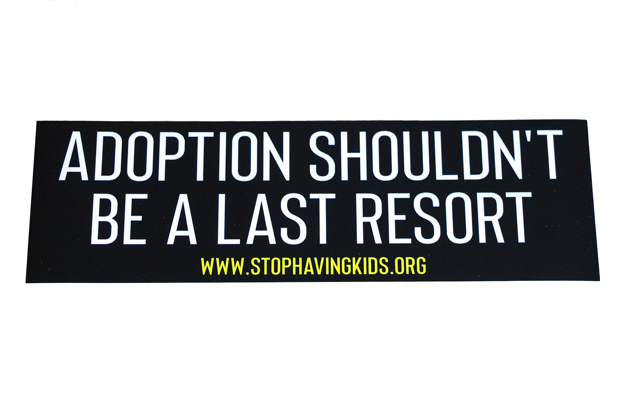 Adoption Shouldn't Be A Last Resort Sticker
