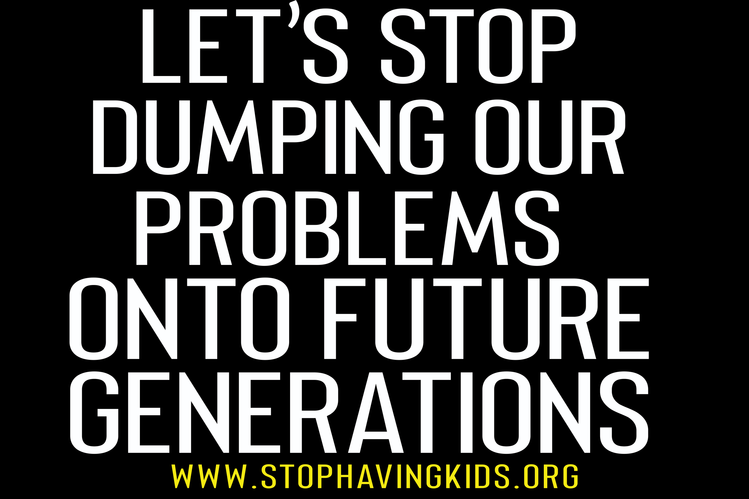 36. lets stop dumping our problems onto future generations.png