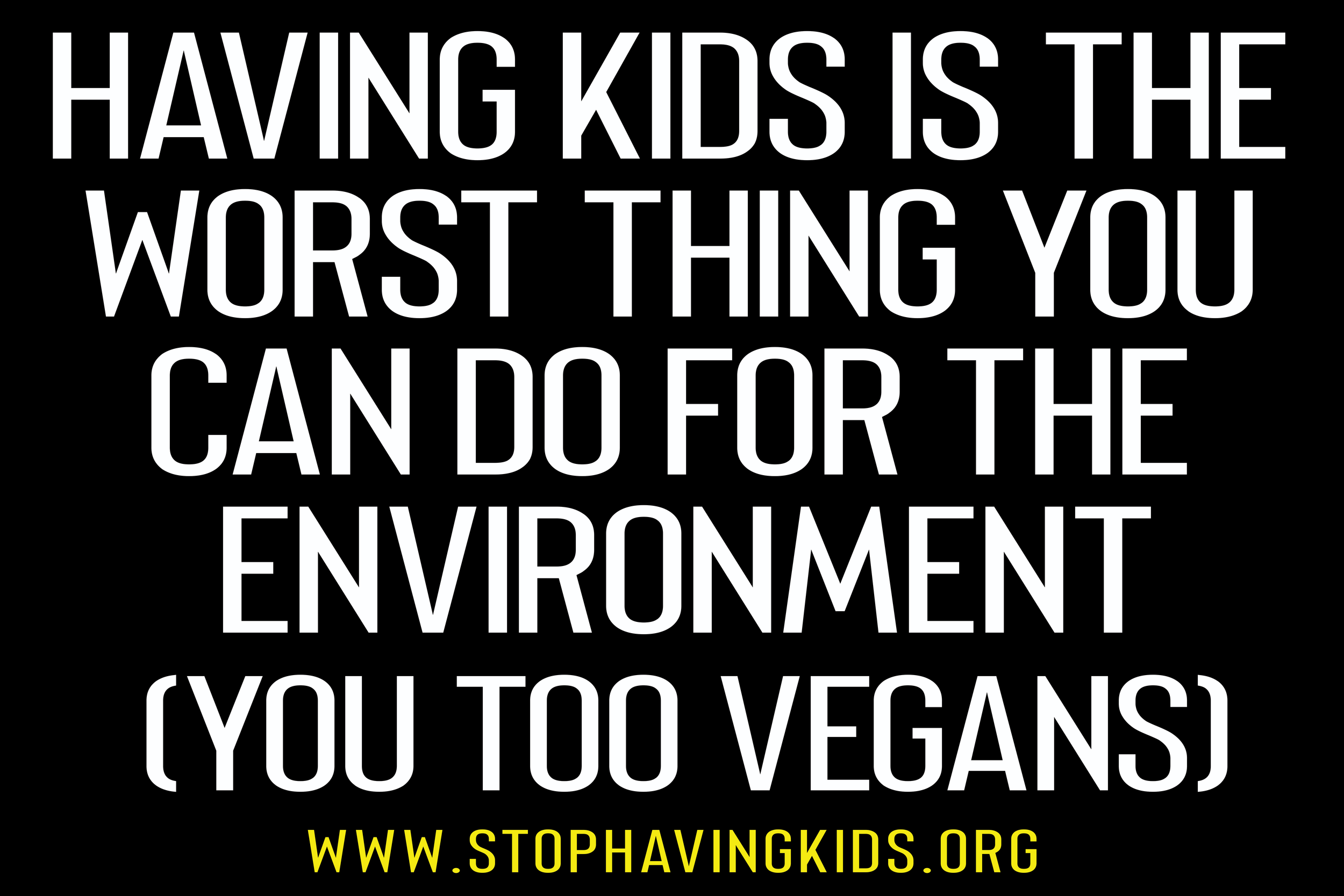 56. having kids is the worst thing you can do for the environment (you too vegans).png