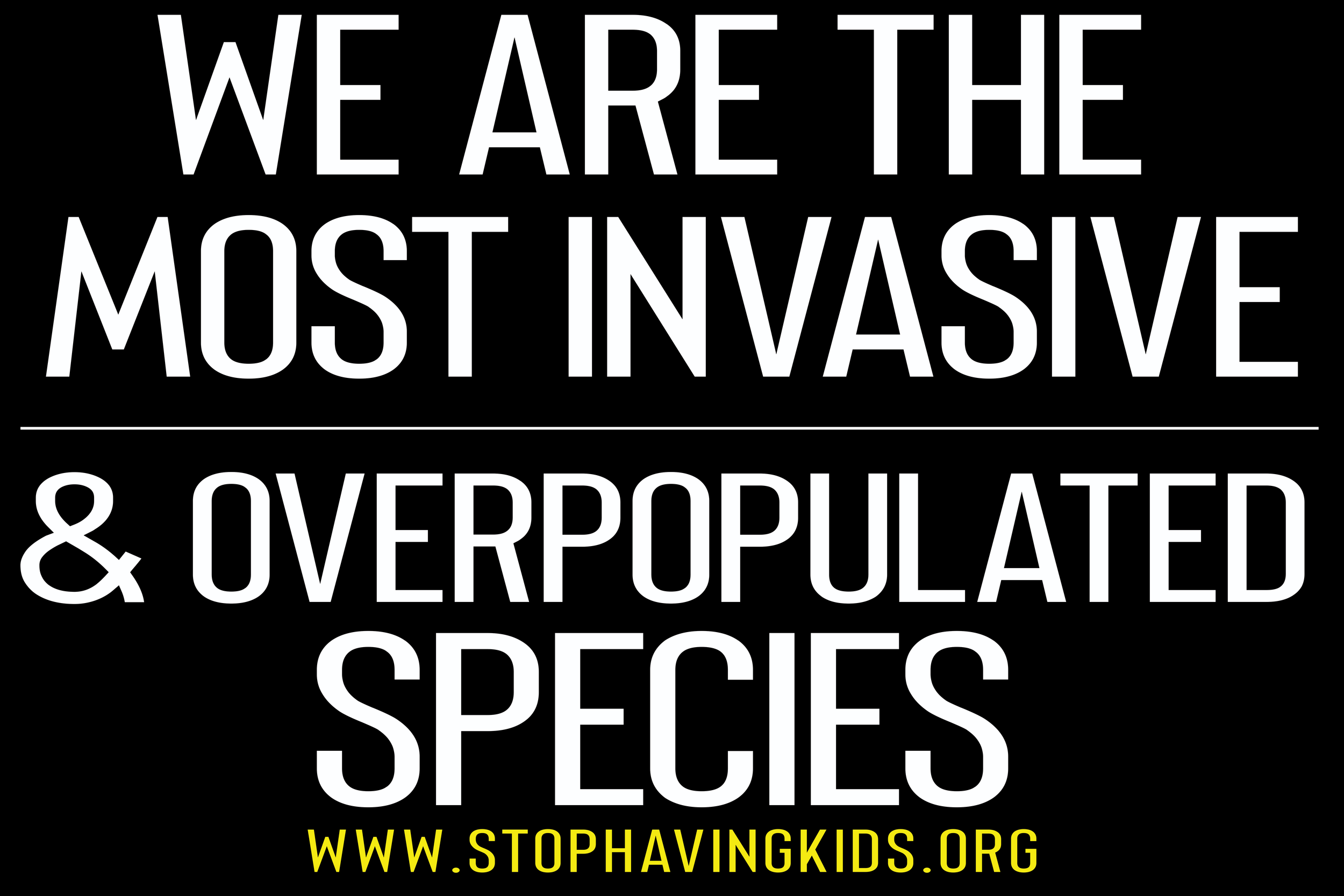 59. we are the most invasive and overpopulated species.png