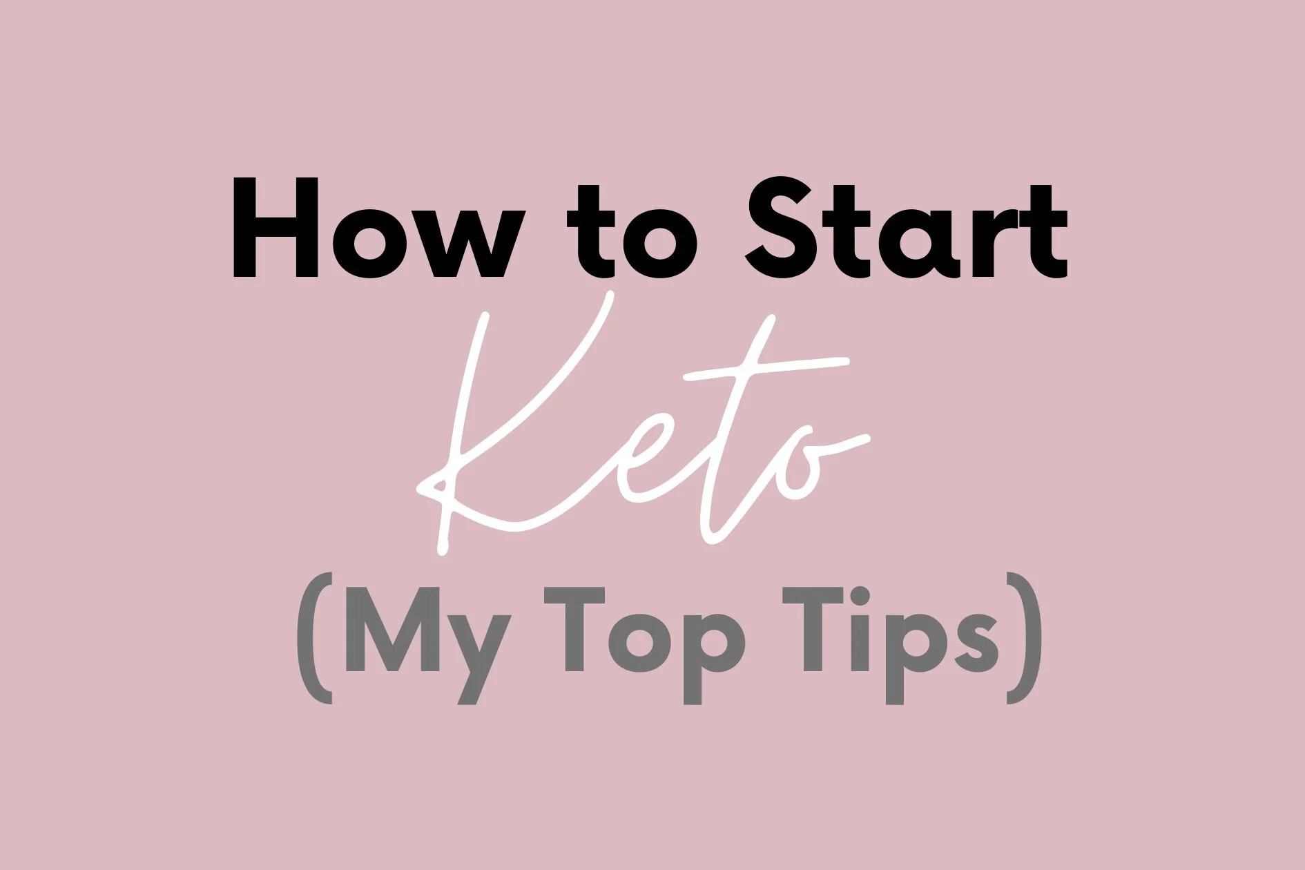 How to Start Keto (My Top Tips)