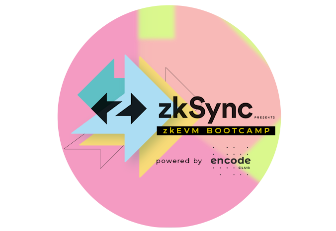 zkSync Presents zkEVM Bootcamp Powered by Encode