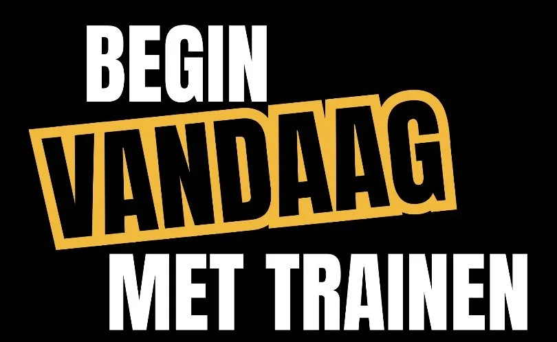 Tekst op zwarte achtergrond: "Begin vandaag met trainen" met opvallende gele en witte letters.