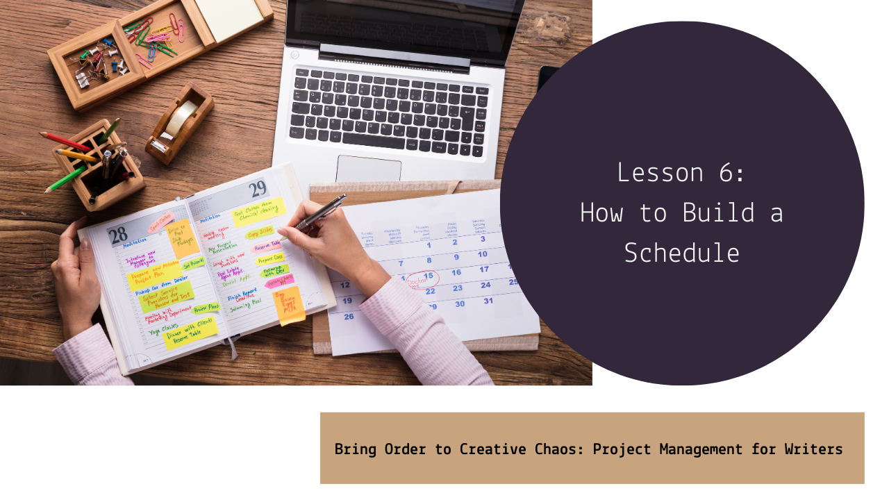 A person organizing a weekly schedule on a paper calendar, with a laptop, planner, and colorful office supplies on a wooden desk, representing lesson 6 on how to build a schedule for project management for writers.