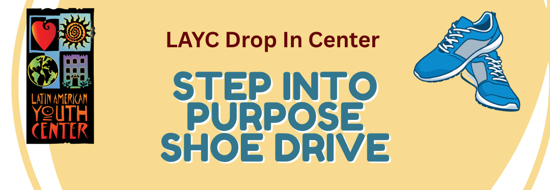LAYC's Drop-In Center Shoe Drive