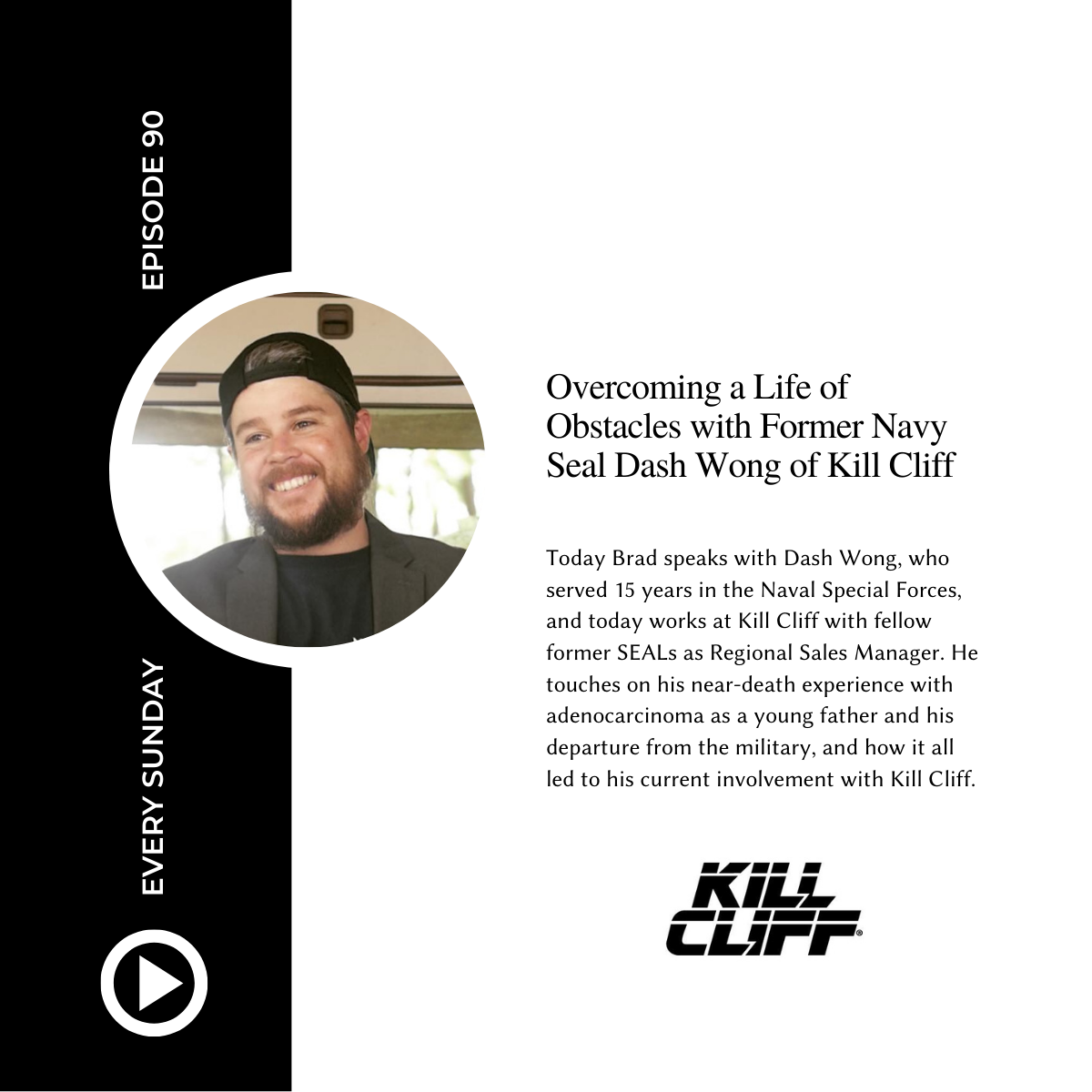 Episode 90: Overcoming a Life of Obstacles with Former Navy Seal Dash Wong of Kill Cliff