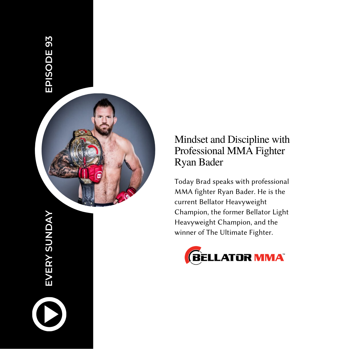 Episode 93: Mindset and Discipline with Professional MMA Fighter Ryan Bader