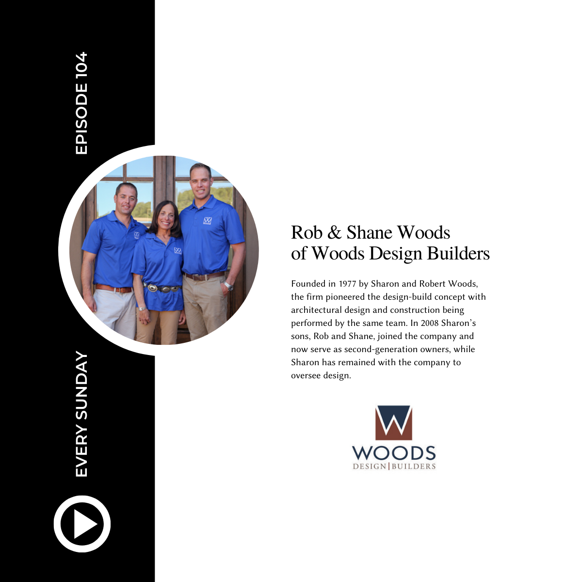 Episode 104: Rob &amp; Shane Woods of Woods Design Builders